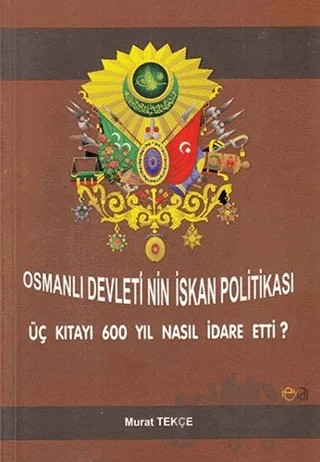 Osmanlı Devletinin İskan Politikası – Murat Tekçe – Edge Akademi Yayıncılık kitap kapağı