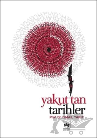 Yakut’tan Tarihler – İsmail Yakıt – Ötüken Neşriyat kitap kapağı