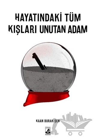 Hayatındaki Tüm Kışları Unutan Adam – Kaan Burak Şen – Küsurat Yayınları kitap kapağı