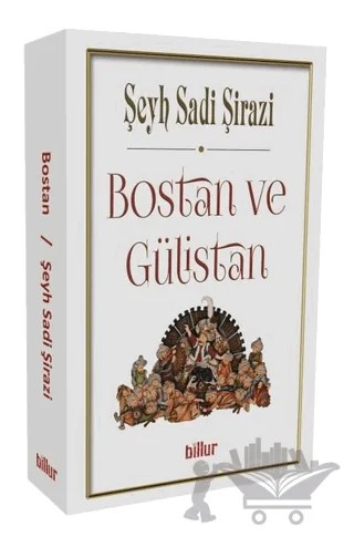 Bostan ve Gülistan – Şeyh Sadi Şirazi – Billur Yayınları kitap kapağı