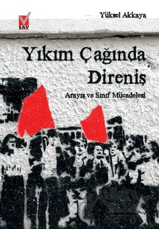 Yıkım Çağında Direniş – Yüksel Akkaya – Sosyal Araştırmalar Vakfı kitap kapağı