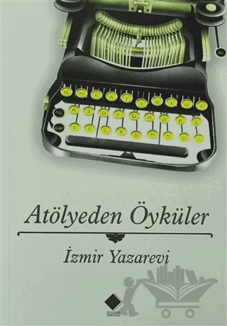 Atölyeden Öyküler – Kolektif – Duvar Kitabevi kitap kapağı