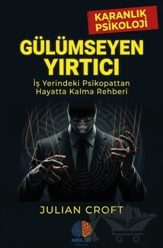 Gülümseyen Yırtıcı - Karanlık Psikoloji – Julian Croft – Akıl İzi Yayınları kitap kapağı