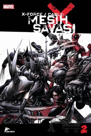 X Force/Cable - Mesih Savaşı 2 – Christopher Yost, Craig Kyle, Duane Swierczynski – Çizgi Düşler Yayınevi kitap kapağı