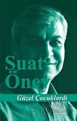 Güzel Çocuklardı – Suat Öney – İzan Yayıncılık kitap kapağı