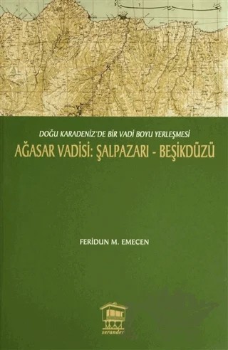 Ağasar Vadisi: Şalpazarı-Beşikdüzü – Feridun M. Emecen – Serander Yayınları kitap kapağı