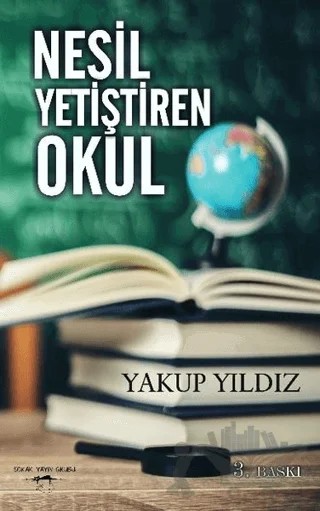 Nesil Yetiştiren Okul – Yakup Yıldız – Sokak Kitapları Yayınları kitap kapağı