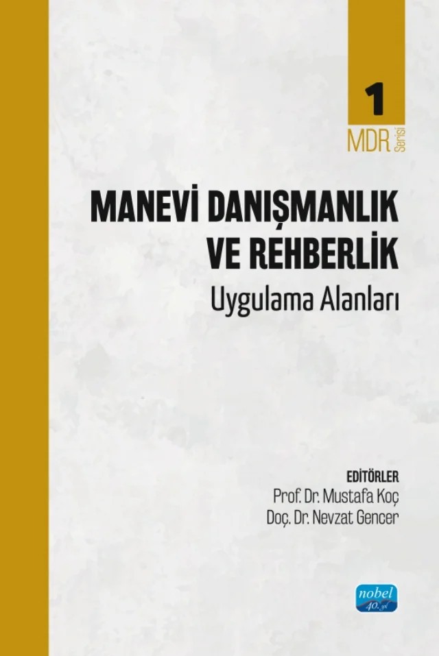 MANEVİ DANIŞMANLIK VE REHBERLİK - Uygulama Alanları – Abdullah Dağcı, Asude Coşkunsever, Ayşe Kaya Göktepe, Halime Hilal Taşkın, Hatice Kılınçer, İsa Ceylan, Merve Altınlı Maci, Mustafa Koç, Necmi Karslı, Nevzat Gencer, Zeynep Karlık, Zeynep Sağır – Nobel Akademik Yayıncılık kitap kapağı