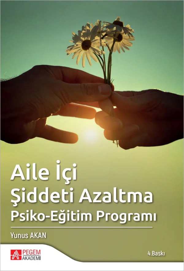 Aile İçi Şiddeti Azaltma Psiko-Eğitim Programı – Yunus Akan – Pegem Akademi Yayıncılık kitap kapağı