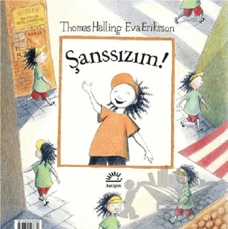 Şanslıyım! - Şanssızım! – Eva Eriksson, Thomas Halling – İletişim Yayınevi kitap kapağı