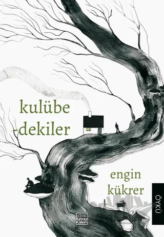 Kulübedekiler – Engin Kükrer – Kırmızı Kalem Edebiyat kitap kapağı