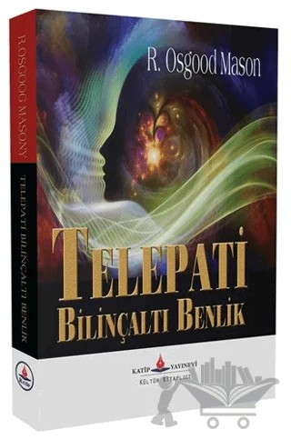 Telepati Bilinçaltı Benlik – R. Osgood Mason – Katip Yayınları kitap kapağı