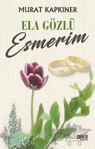 Ela Gözlü Esmerim – Murat Kapkıner – Gece Kitaplığı kitap kapağı