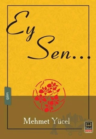 Ey Sen – Mehmet Yücel – Babıali Kitaplığı kitap kapağı