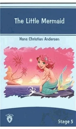 The Little Mermaid İngilizce Hikayeler Stage 5 – Hans Chrıstıan Andersen – Dorlion Yayınları kitap kapağı