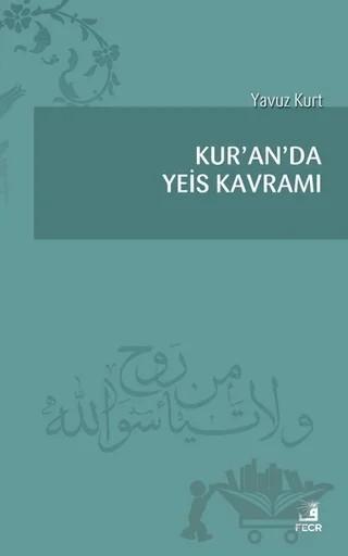 Kur'an'da Yeis Kavramı – Yavuz Kurt – Fecr Yayınları kitap kapağı