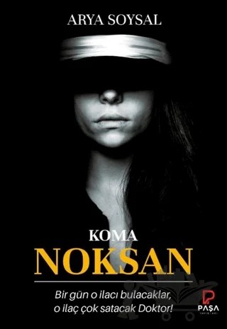 Noksan - Koma – Arya Soysal – Paşa Yayınları kitap kapağı