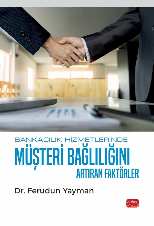 Bankacılık Hizmetlerinde Müşteri Bağlılığını Artıran Faktörler – Ferudun Yayman – Nobel Bilimsel Eserler kitap kapağı