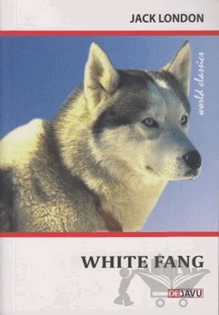 White Fang – Jack London – Dejavu Publishing kitap kapağı