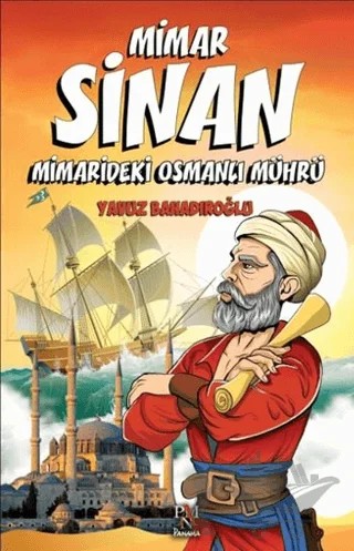 Mimar Sinan - Minaredeki Osmanlı Mührü – Yavuz Bahadıroğlu – Panama Yayıncılık kitap kapağı