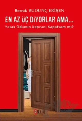 En Az Üç Diyorlar Ama – Berrak Budunç Erişen – Puslu Yayıncılık kitap kapağı