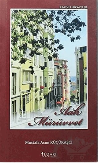 Aah Mürüvvet – Mustafa Asım Küçükaşçı – Yüzakı Yayıncılık kitap kapağı