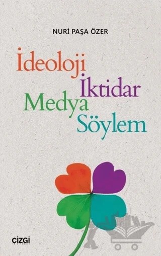İdeoloji İktidar Medya Söylem – Nuri Paşa Özer – Çizgi Kitabevi Yayınları kitap kapağı