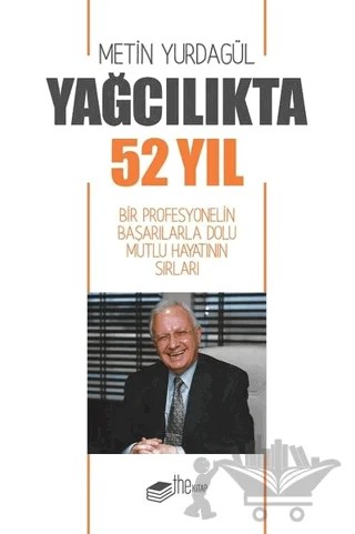 Yağcılıkta 52 Yıl – Metin Yurdagül – The Kitap kitap kapağı