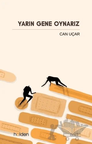 Yarın Gene Oynarız – Can Uçar – Holden Kitap kitap kapağı