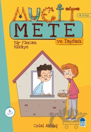 Bir Fincan Hikaye - Mucit Mete Ve Tayfası - 3. Sınıf Hikaye Seti (4. Kitap) – Celal Akbaş – Mavi Kirpi Yayınları kitap kapağı