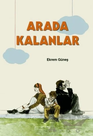Arada Kalanlar – Ekrem Güneş – Tudem Yayınları kitap kapağı