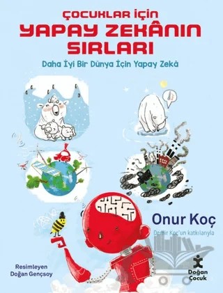Çocuklar İçin Yapay Zekanın Sırları – Onur Koç – Doğan Çocuk kitap kapağı