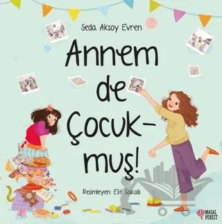 Annem De Çocukmuş! – Seda Aksoy Evren – Masalperest kitap kapağı