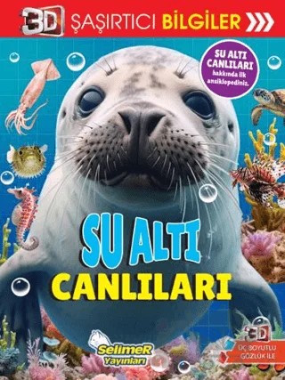 3D Şaşırtıcı Bilgiler - Su Altı Canlıları – Kolektif – Selimer Yayınları kitap kapağı
