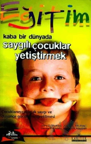 Kaba Bir Dünyada Saygılı Çocuklar Yetiştirmek – Daniel Eckstein, Gary D. McKay, Joyce L. McKay – Kariyer Yayınları kitap kapağı