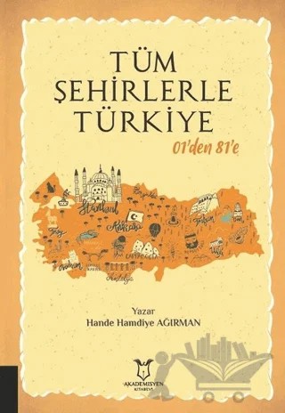 Tüm Şehirlerle Türkiye – Hande Hamdiye Ağırman – Akademisyen Kitabevi kitap kapağı