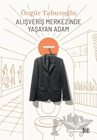 Alışveriş Merkezinde Yaşayan Adam – Özgür Taburoğlu – Delidolu kitap kapağı