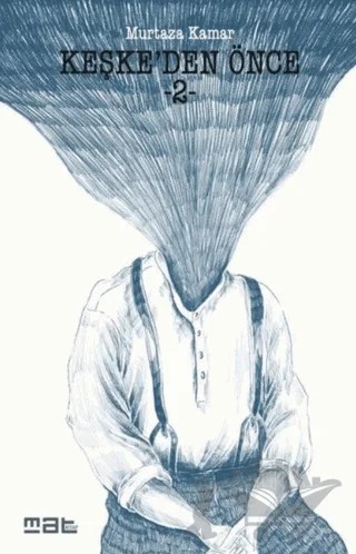 Keşke'den Önce - 2 – Murtaza Kamar – Mat Kitap kitap kapağı