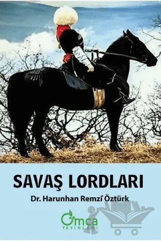 Savaş Lordları – Harunhan Remzi Öztürk – Omca Yayınları kitap kapağı
