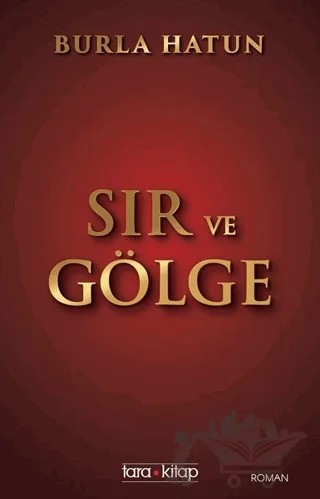Sır ve Gölge – Burla Hatun – Tara Kitap kitap kapağı