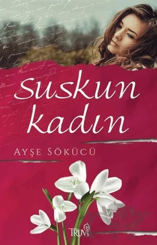 Suskun Kadın – Ayşe Sökücü – Truva Yayınları kitap kapağı
