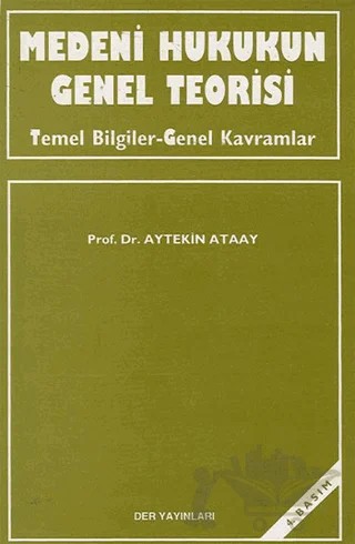 Medeni Hukukun Genel Teorisi – Aytekin Ataay – Der Yayınları kitap kapağı