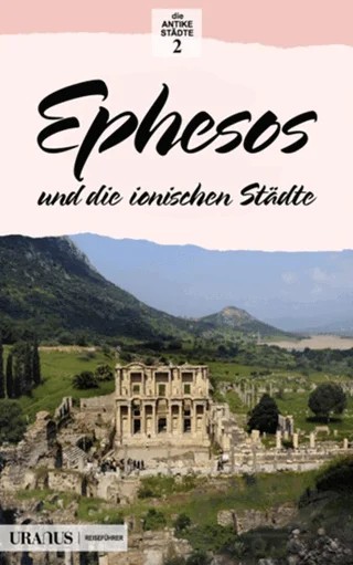 Ephesos und die Ionischen Stadte (Almanca) – Erdal Yazıcı – Uranus kitap kapağı