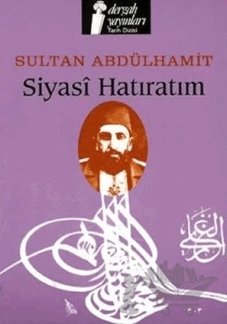 Siyasi Hatıratım – Sultan Abdülhamid – Dergah Yayınları kitap kapağı