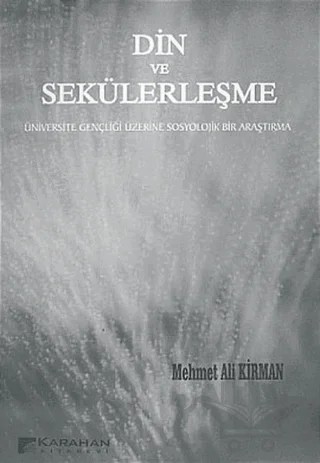 Din ve Sekülerleşme – Mehmet Ali Kirman – Karahan Kitabevi kitap kapağı