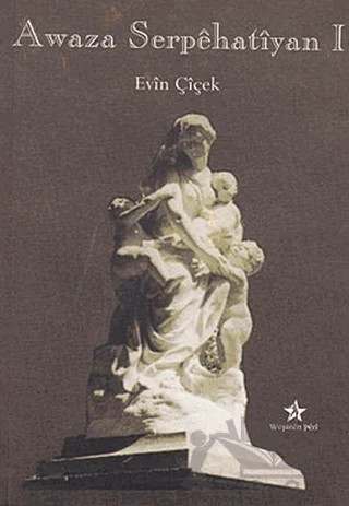 Awaza Serpehatiyan 1 – Evin Çiçek – Peri Yayınları kitap kapağı