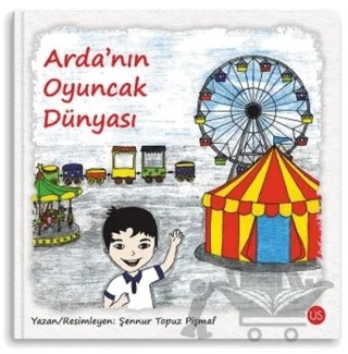 Arda'nın Oyuncak Dünyası – Şennur Topuz Pişmaf – US Yayınları kitap kapağı