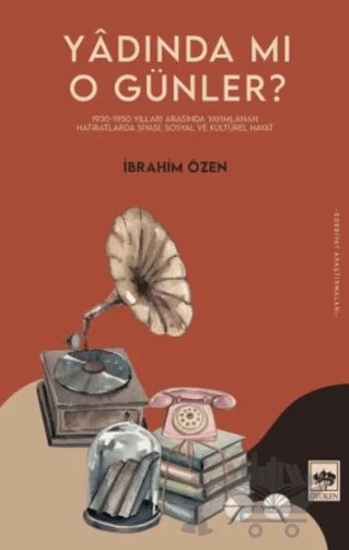 Yadında Mı O Günler? – İbrahim Özen – Ötüken Neşriyat kitap kapağı