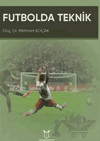 Futbolda Teknik – Mehmet Koçak – Akademisyen Kitabevi kitap kapağı