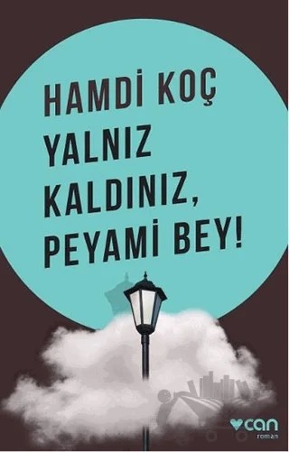 Yalnız Kaldınız, Peyami Bey! – Hamdi Koç – Can Yayınları kitap kapağı